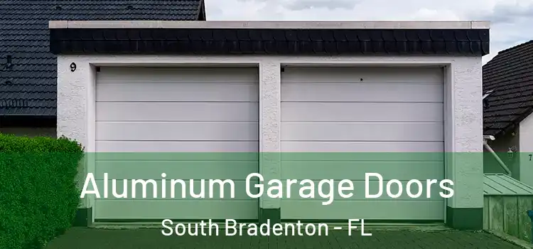  Aluminum Garage Doors South Bradenton - FL