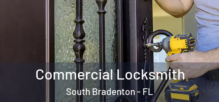 Commercial Locksmith South Bradenton - FL