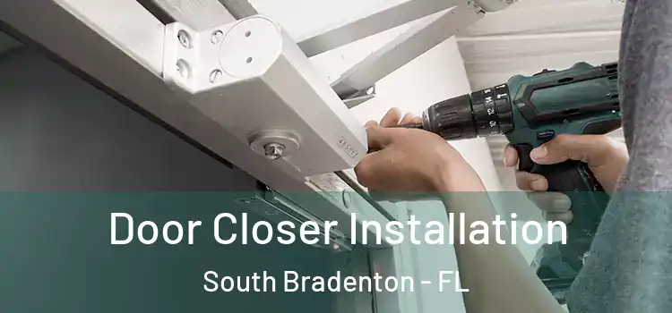  Door Closer Installation South Bradenton - FL