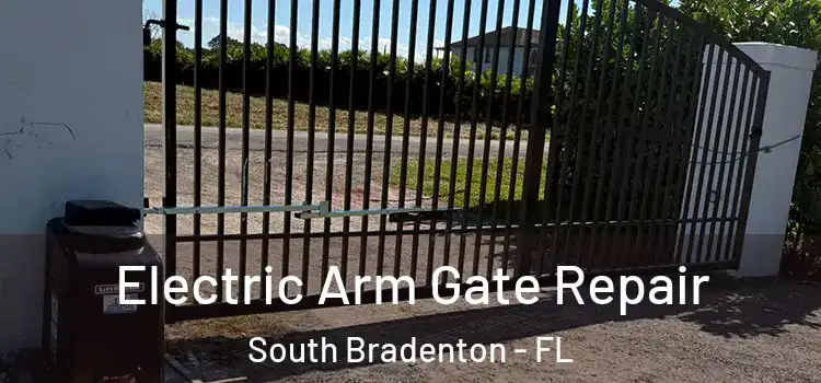  Electric Arm Gate Repair South Bradenton - FL