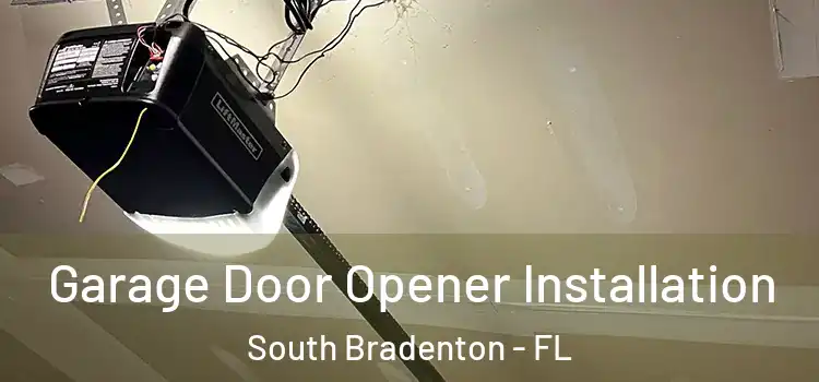  Garage Door Opener Installation South Bradenton - FL