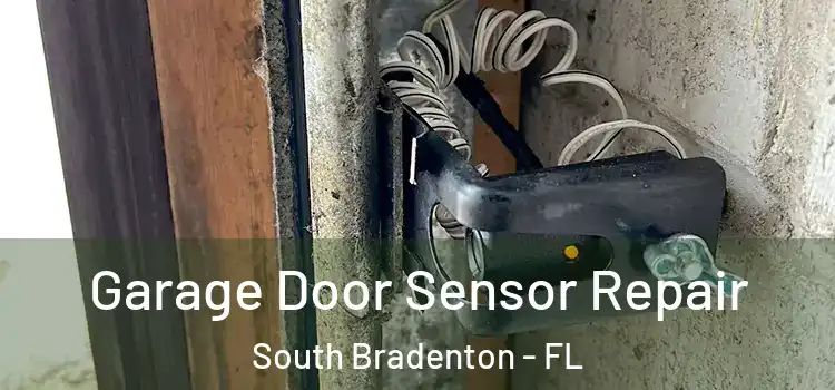  Garage Door Sensor Repair South Bradenton - FL