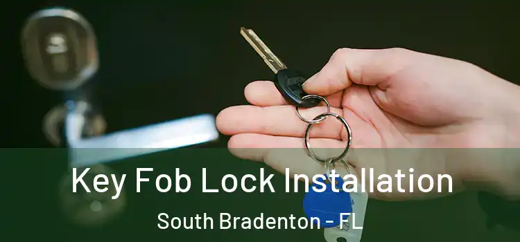 Key Fob Lock Installation South Bradenton - FL