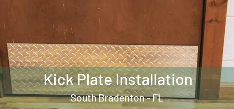 Kick Plate Installation South Bradenton - FL