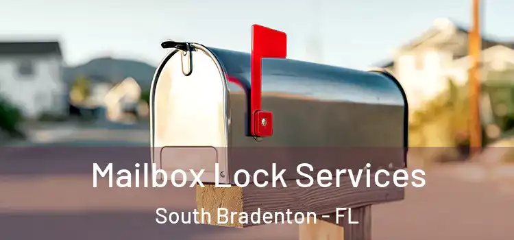  Mailbox Lock Services South Bradenton - FL