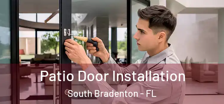  Patio Door Installation South Bradenton - FL