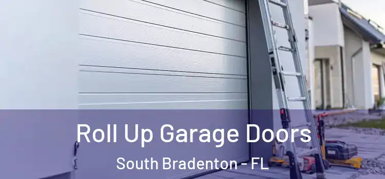  Roll Up Garage Doors South Bradenton - FL