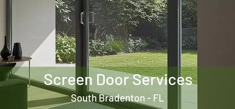  Screen Door Services South Bradenton - FL