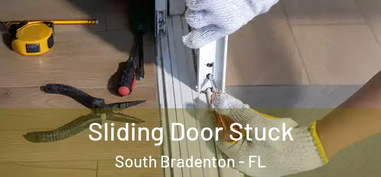  Sliding Door Stuck South Bradenton - FL